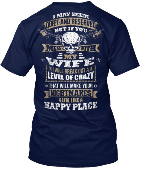 Don't Mess With My Wife | Funny t shirt sayings, Best t shirt designs,  Warrior quotes